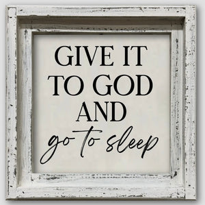 Give it To God and go to Sleep Framed Print