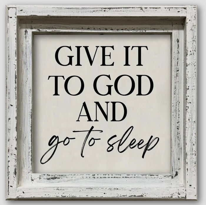 Give it To God and go to Sleep Framed Print
