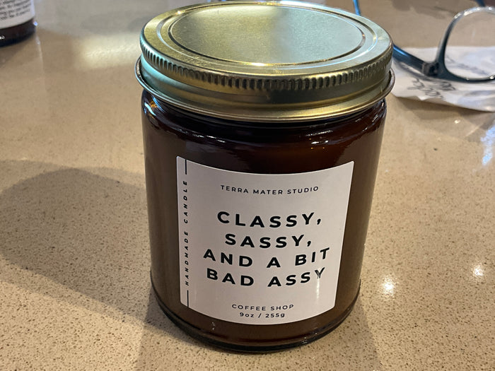 Classy, sassy, and a bit bad assy candle