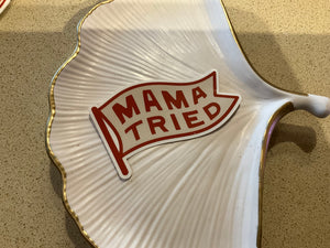 Mama Tried sticker