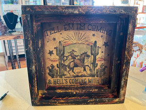 Tell ‘Em I’m Coming and Hell’s coming with me