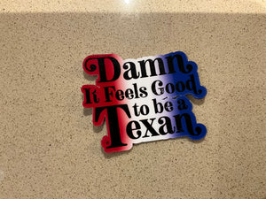 Damn It Feels Good to be a Texan
