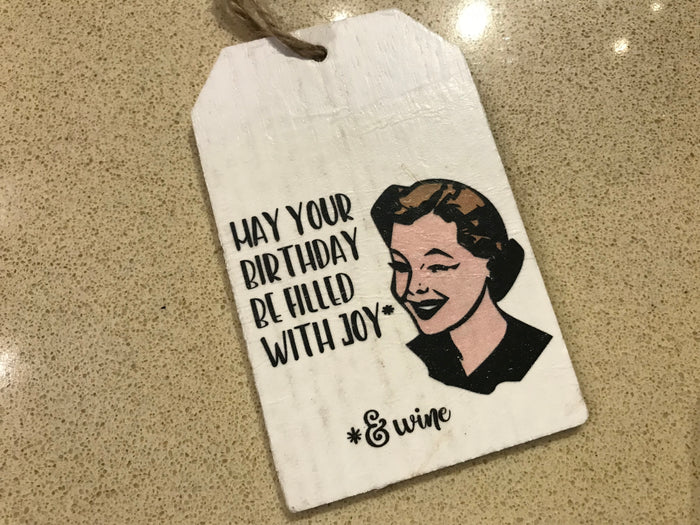 Gift Tag My your Birthday be filled with Joy and wine